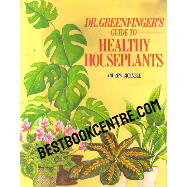 Dr Greenfinger Guide to Healthy Houseplants