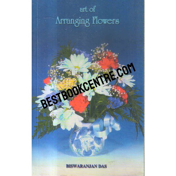 art of arranging flowers 1st edition