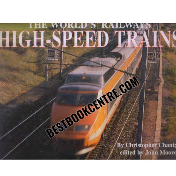 the worlds railways high speed trains
