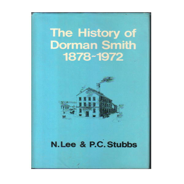 The History of Dorman Smith 1878-1972