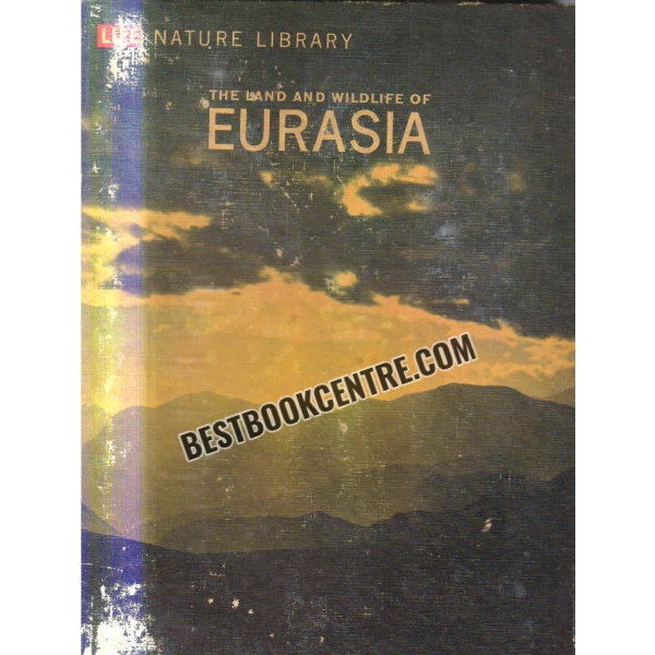 Life Nature Library The Land and Wildlife of Eurasia Time Life Books