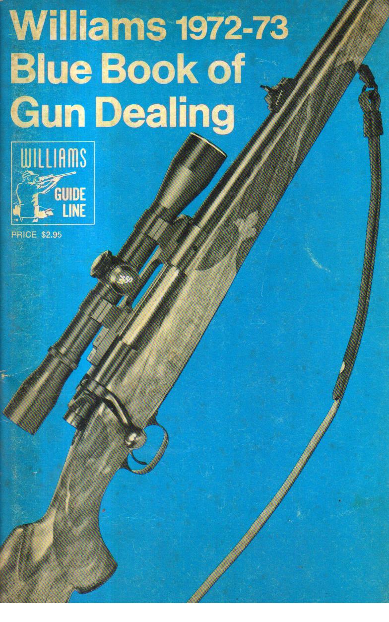 Williams 1972-73 Blue Book of Gun Dealing.
