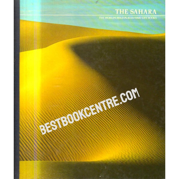 The Worlds Wild Places The sahara Time Life Book