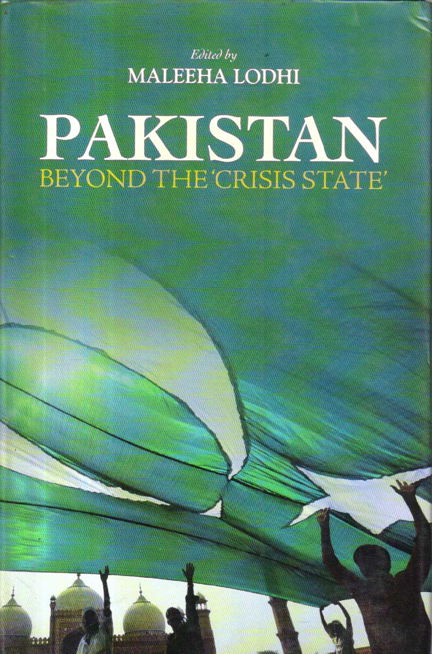 Pakistan Beyond the Crisis State.