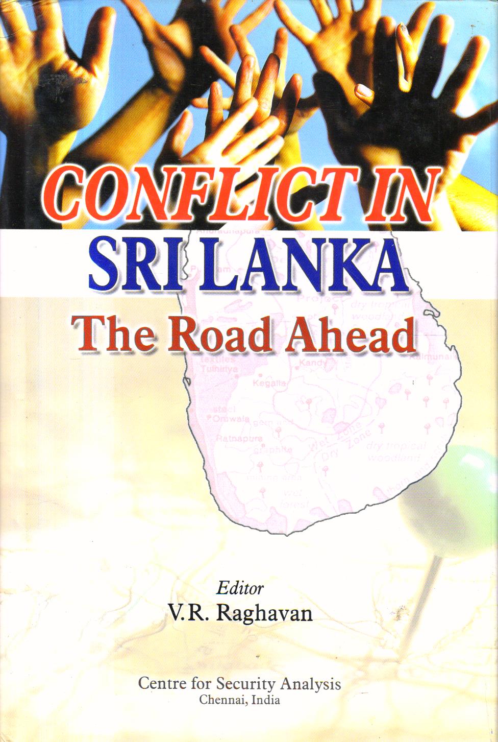 Conflict in SriLankan the road ahead 1st edition