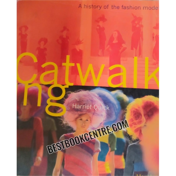 catwalking A History of the Fashion Model