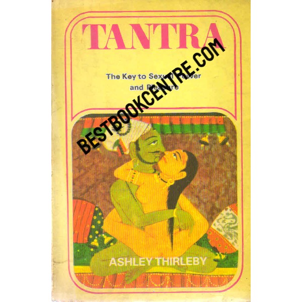 Tantra the key to sexual power and pleasure