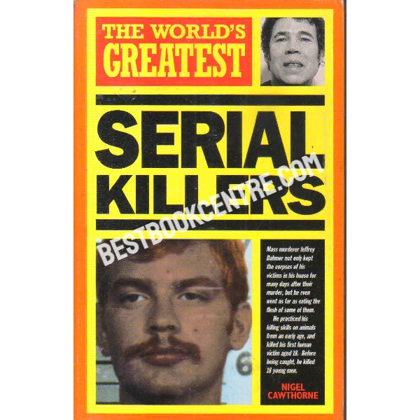 The worlds greatest serial killers