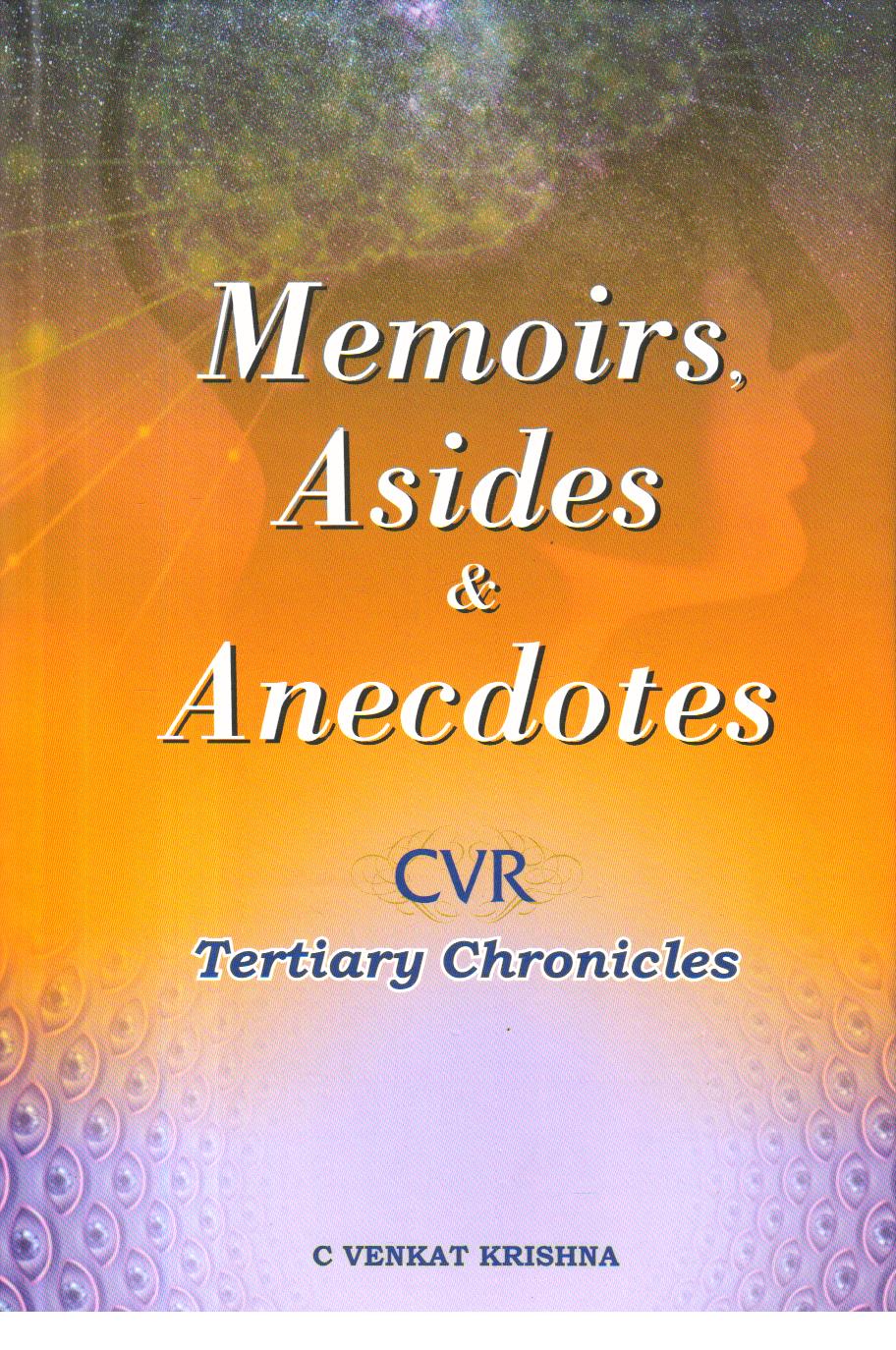 Memories Asides & Anecdotes