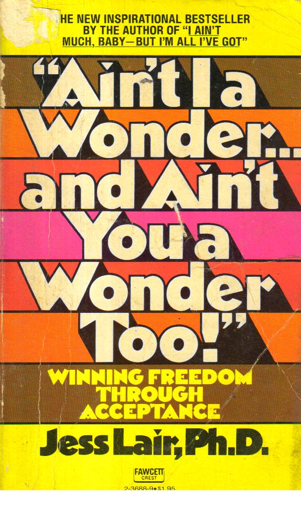 Ain't I a wonder & Ain't you a wonder  Too