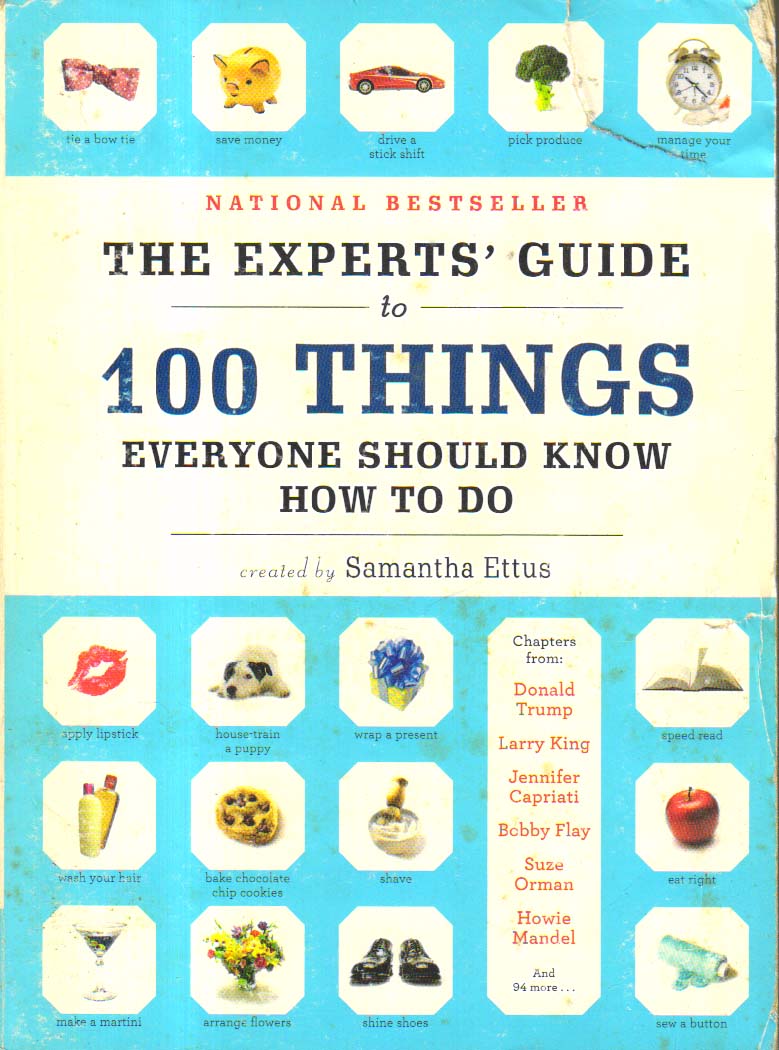 The Expert's Guide to 100 Things everyone should know how to do 