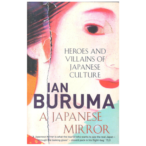 A Japanese Mirror: Heroes and Villains of Japanese Culture