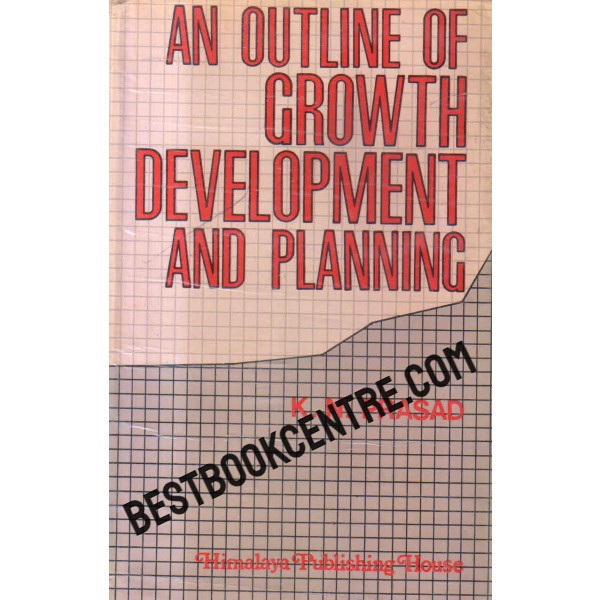 an outline of growth development and planning [a non mathematical presentation]