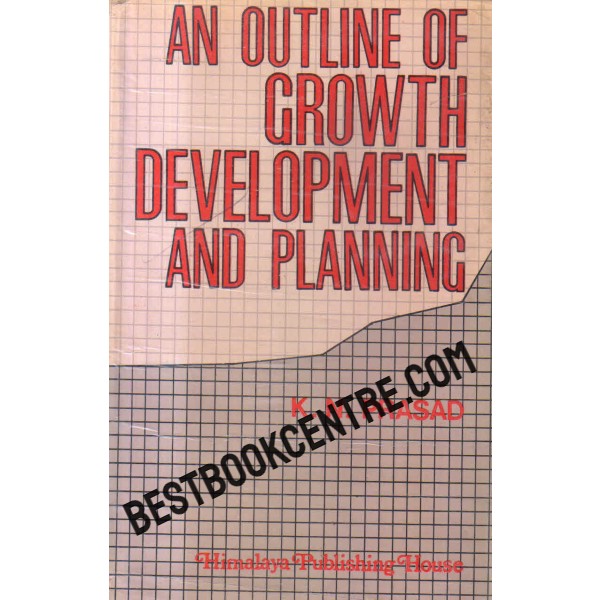 an outline of growth development and planning [a non mathematical presentation]
