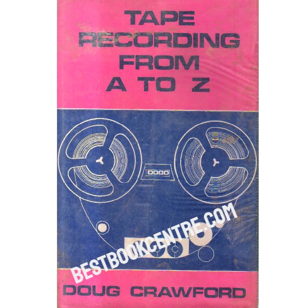 tape recording from a to z 1st edition