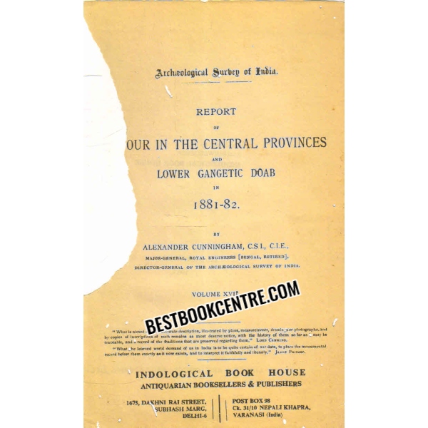 Report of a Tour in the Central Provinces and Lower Gangetic Doab in 1881-82