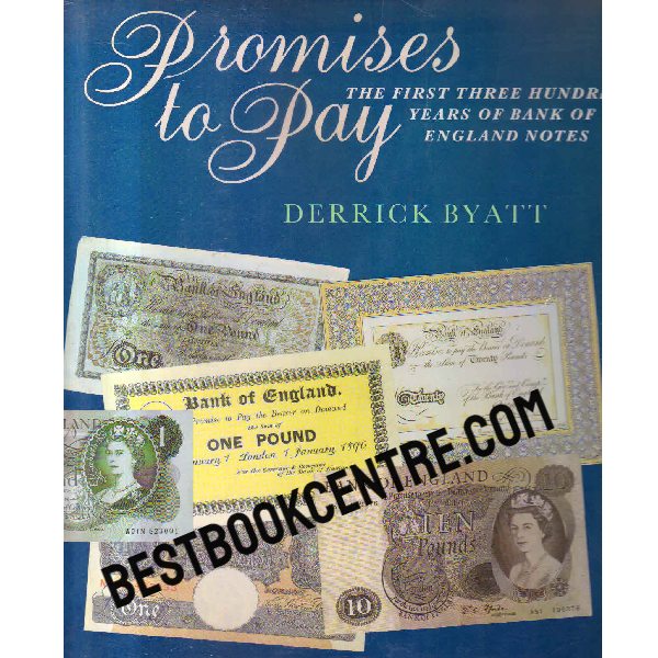 promises to pay First Three Hundred Years of Bank of England Notes  1st edition