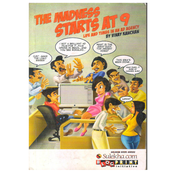 Madness Starts At 9 Life & Times In An Ad Agency
