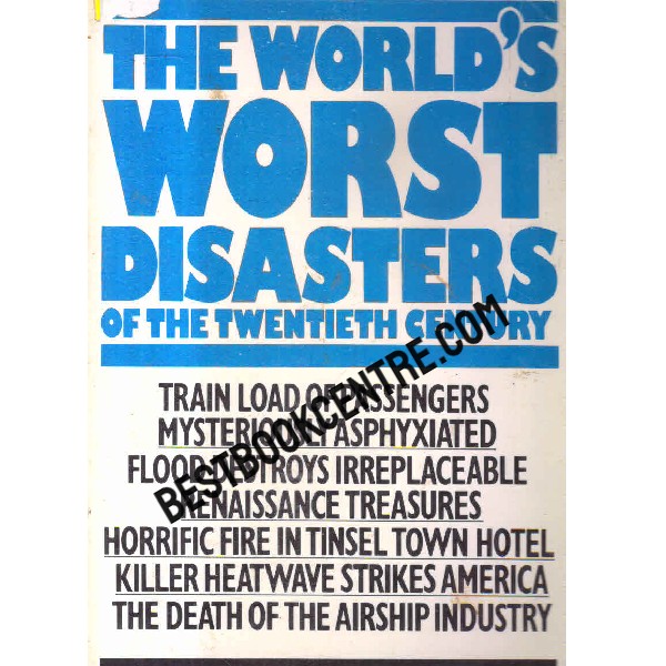 the worlds worst disasters of the twentieth century