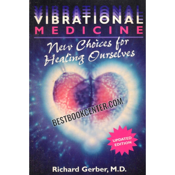 Vibrational Medicine New Choices for Healing Ourselves