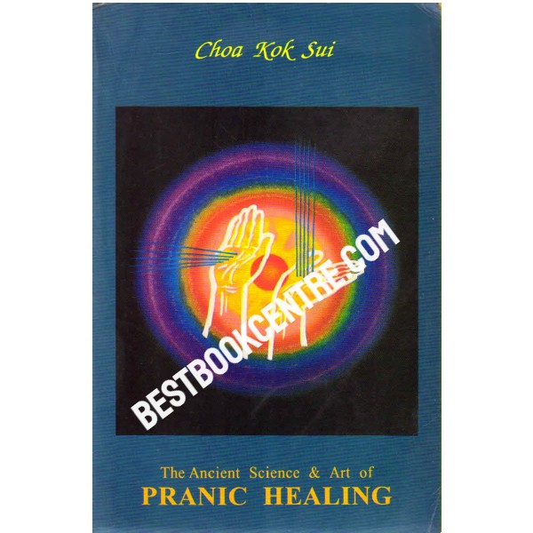 The Ancient Science and Art of Pranic Healing
