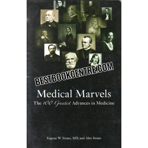 medical marvels the 100 greatest advances in medicine