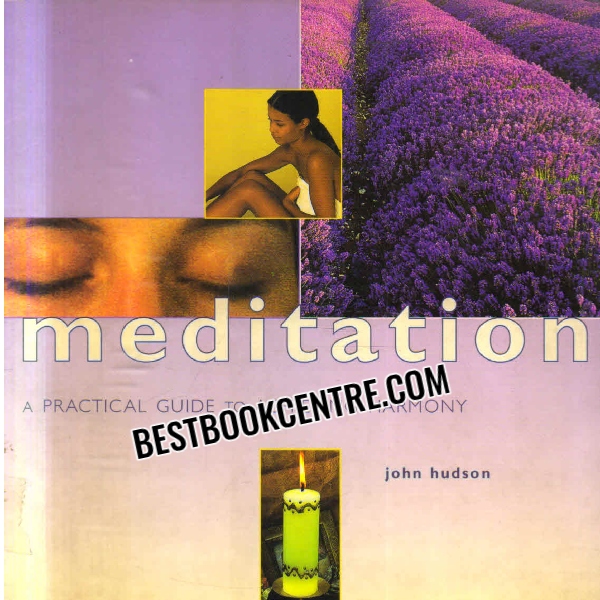 meditation A Practical Guide to Achieving Harmony