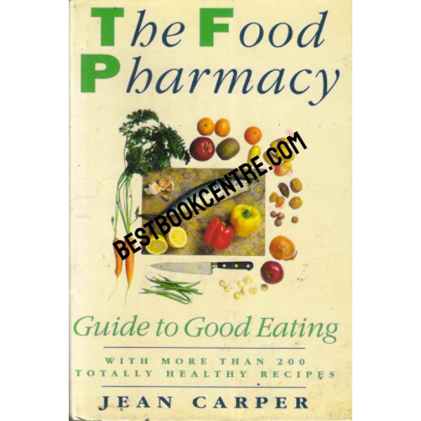 The Food Pharmacy Guide to Good Eating 1st edition