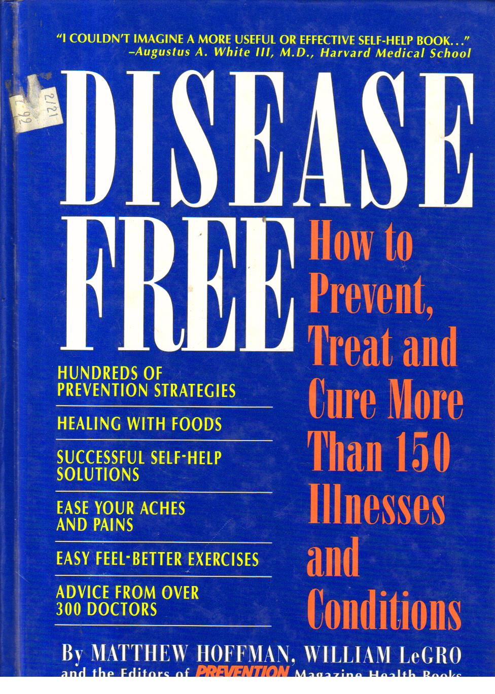 Disease Free How to Prevent Treat and Cure More than 150 Illnesses and Conditions.