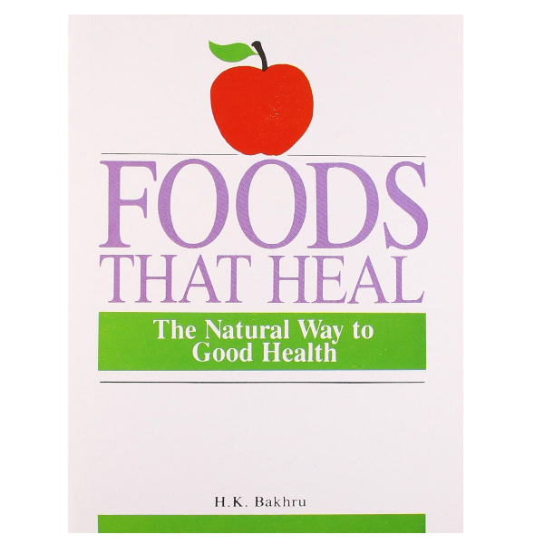 Foods that Heal: The Natural Way to Good Health