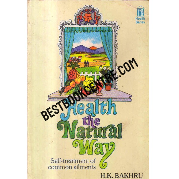 health the natural way self treatment of common ailments