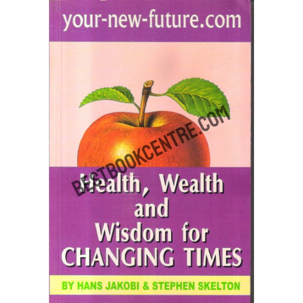 Health wealth and wisdom for changing times