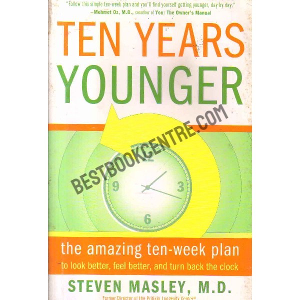 Ten years younger the amazing ten week plan