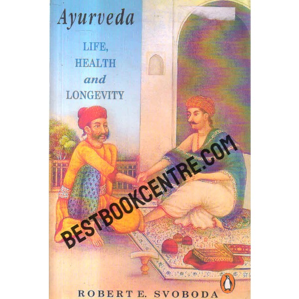 ayurveda life health and longevity 1st edition