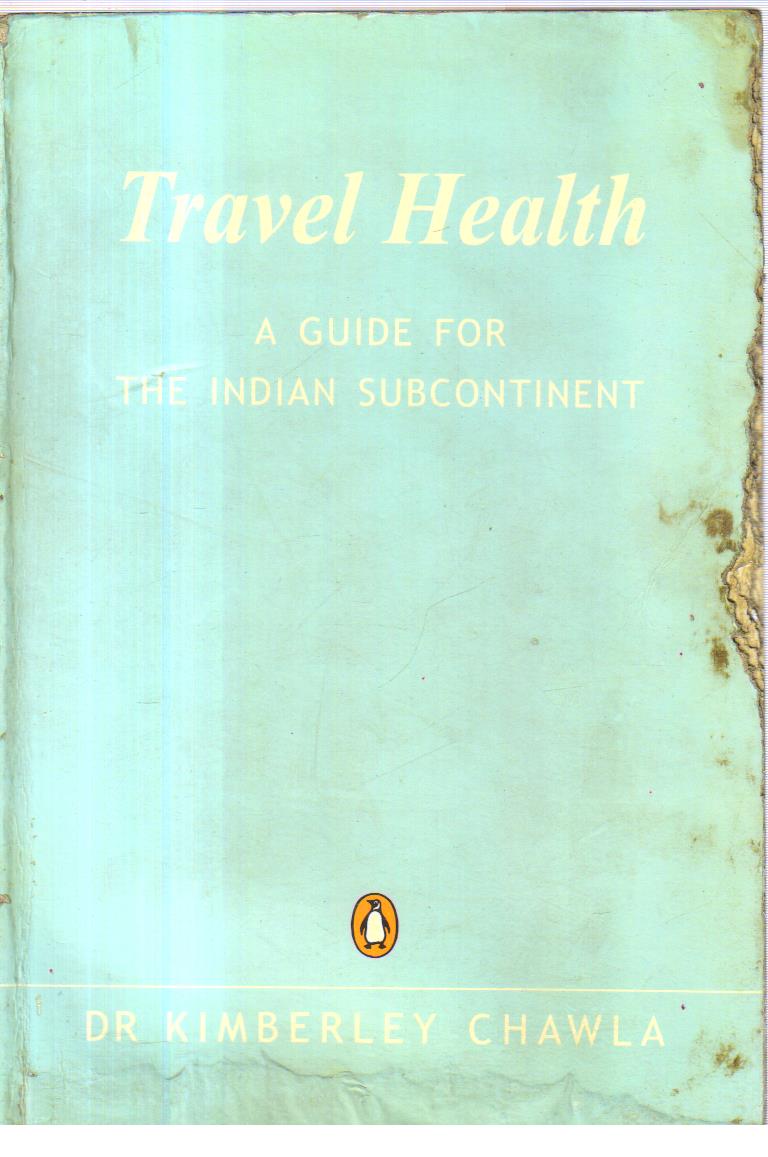 Travel Health a guide for the Indian subcontinent.