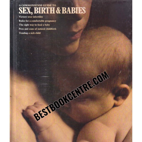 Library of Science A commonsense Guide To sex birth and babies time life books