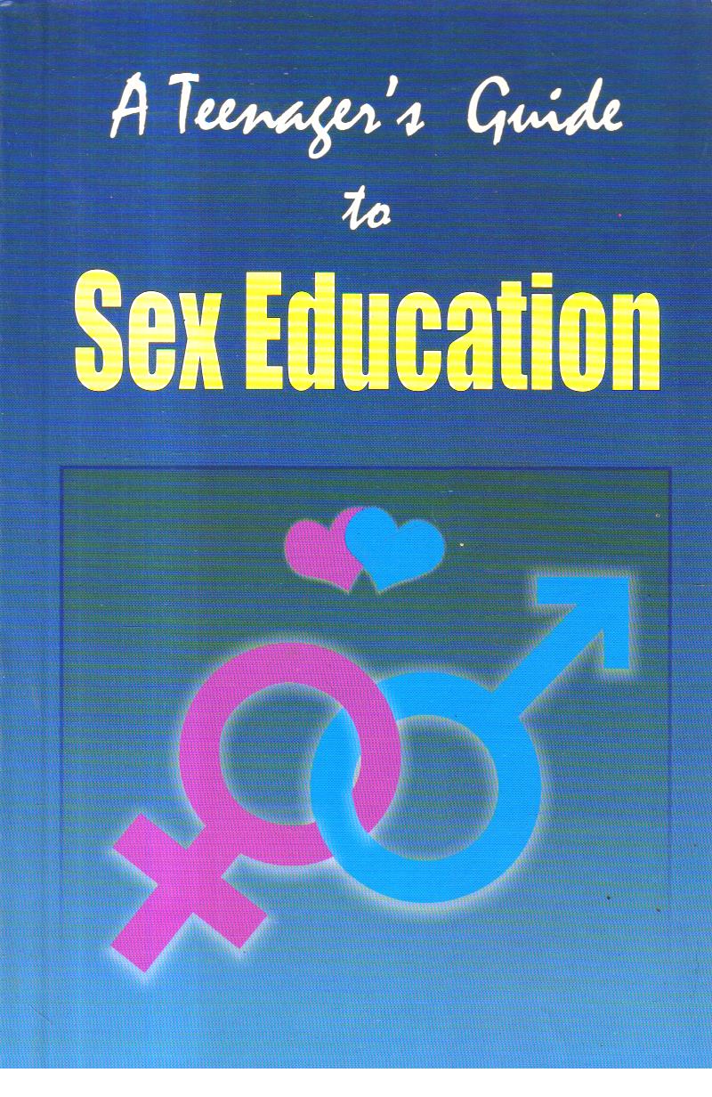 A Teenagers Guide to Sex Education.