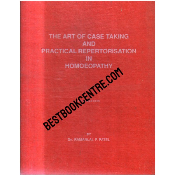 The Art of Case Taking and Practical Repertorisation in Homoeopathy