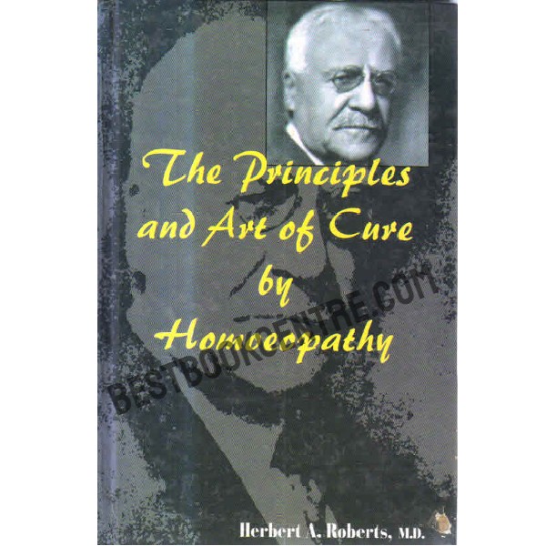 The Principles and Art of Cure by Homoeopathy