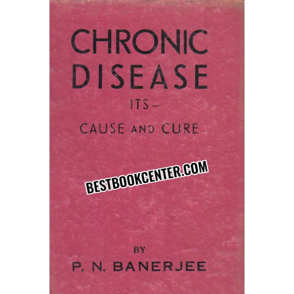 chronic disease its cause and cure