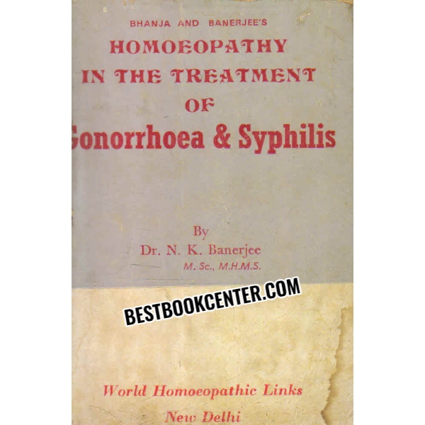 bhanja and banerjees homoeopathy in the treatment of gonorrhoea and syphilis