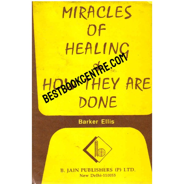 Miracles of Healing and How They are Done