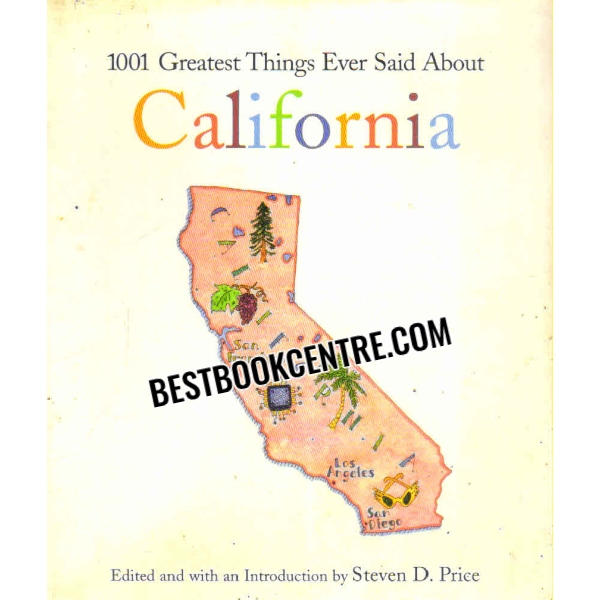 1001 greatest things ever said about california 