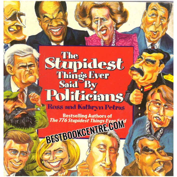 the stupidest things ever said by politicians