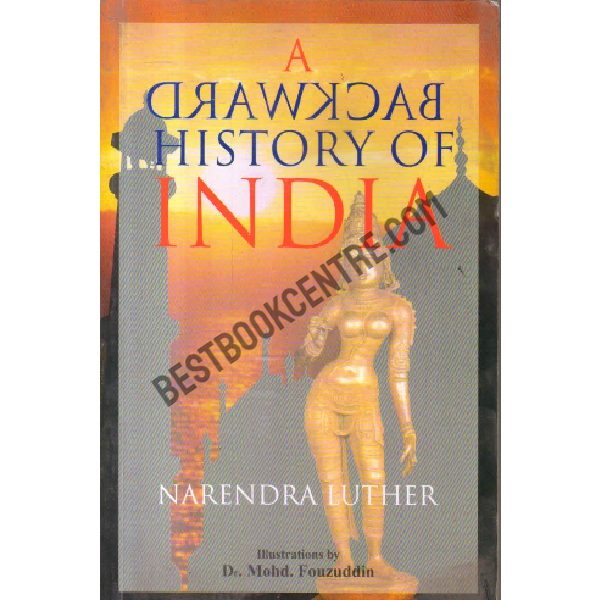 A Backward history of India First edition
