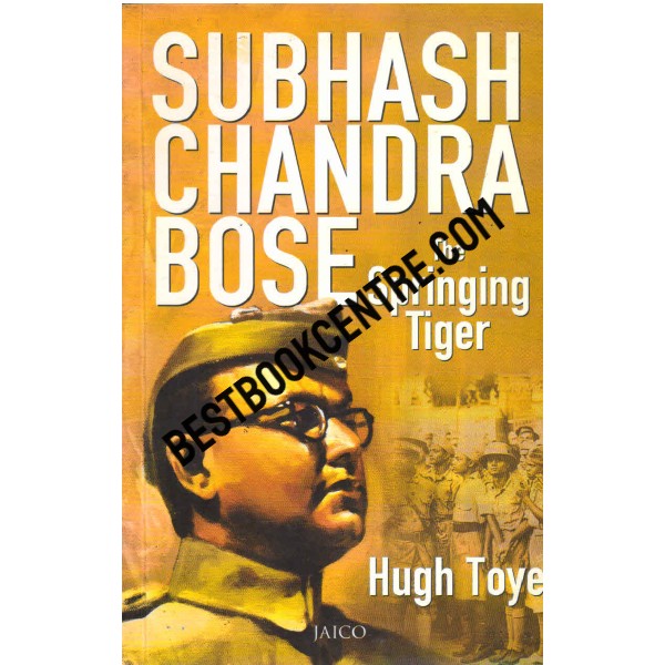 Subhash Chandra Bose The Springing Tiger