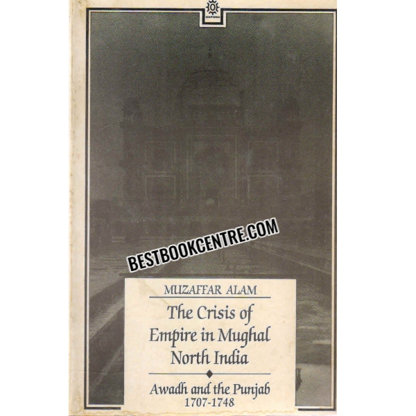 the crisis of emire in mughal north india awadh and the punjab 