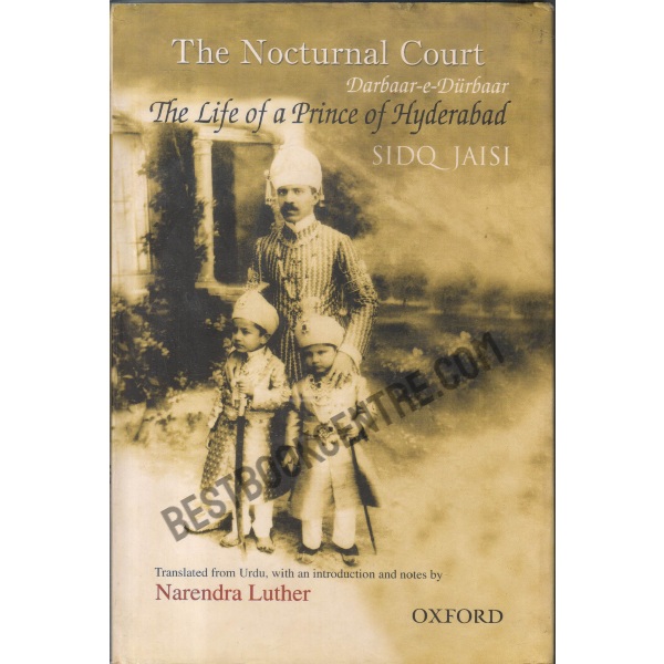 The Nocturnal Court Darbaar-e-Diirbaar   The life of a prinnae of hyderabad  
