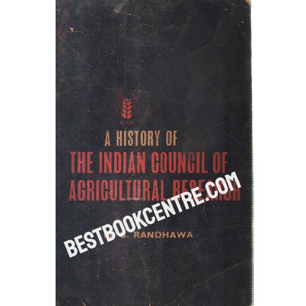 A history of the indian council of agriculteral research 1st edition