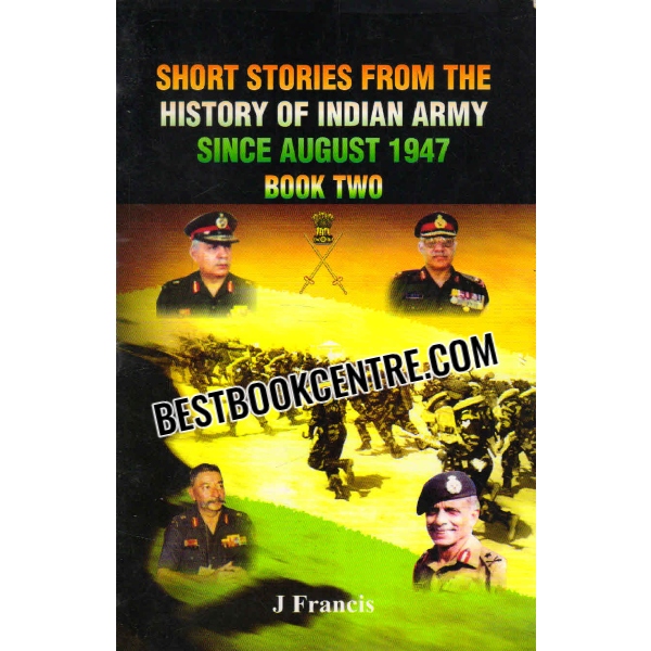 short stories from the history of indian army since august 1947 book 1 and 2